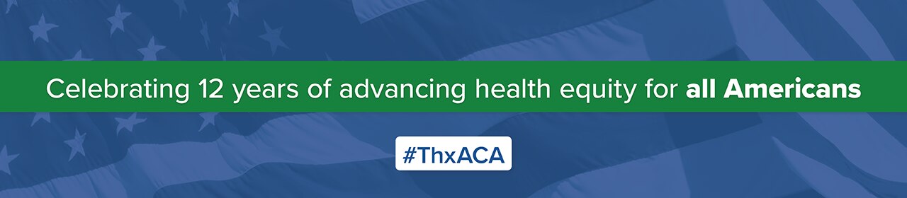 Celebrating 12 years of advancing health equity for all Americans. #ThxACA