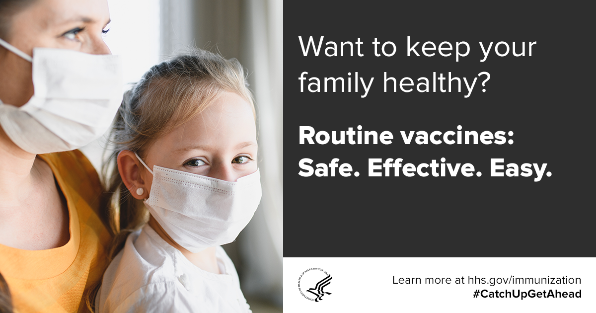 Want to keep your family healthy? Routine vaccines: Safe. Effective. Easy. Learn more at hhs.gov/immunization #CatchUpGetAhead