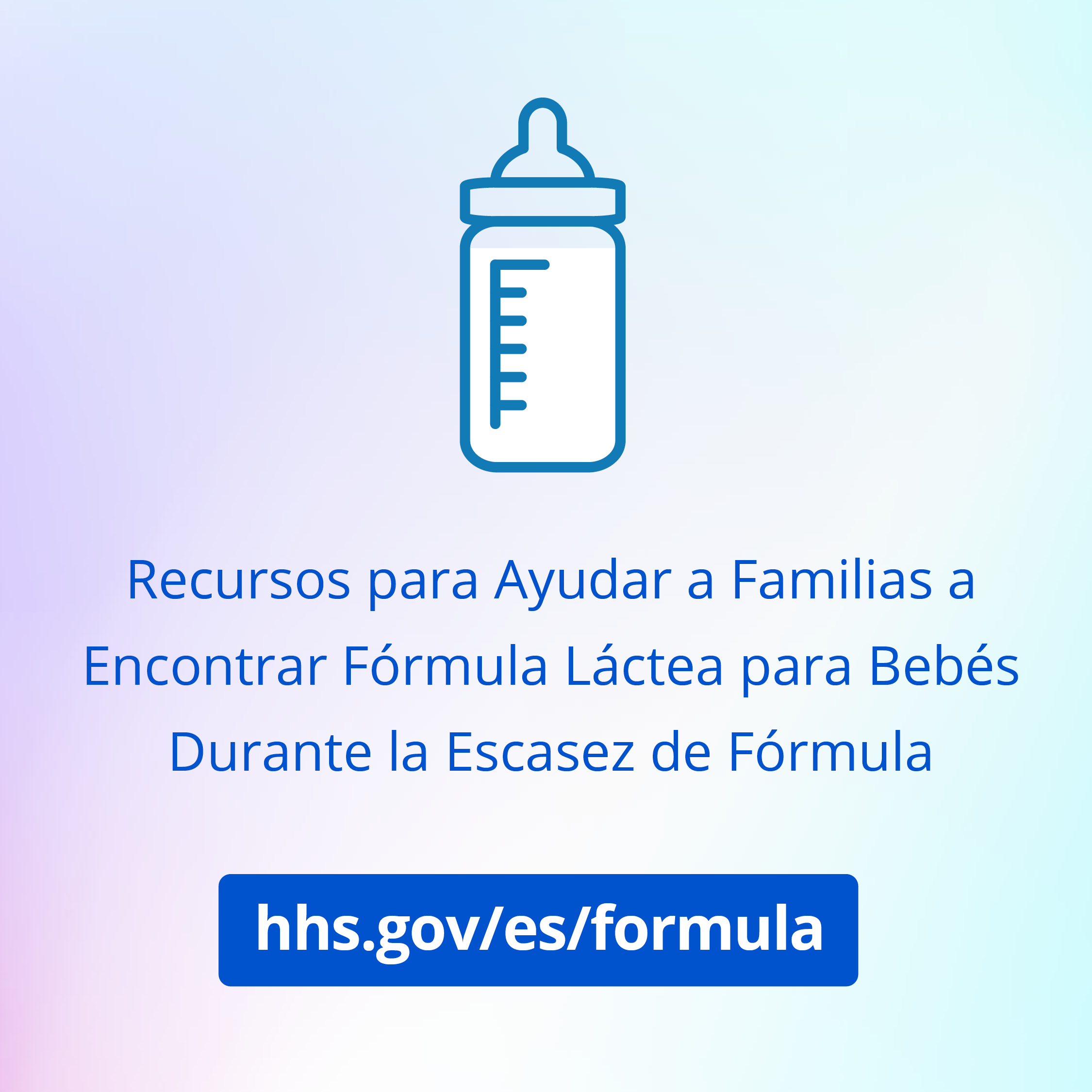 Gráfico promocional de Instagram para buscar recursos para la falta de fórmula infantil en hhs.gov/formula en inglés.