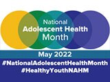 Celebrate #NationalAdolescentHealthMonth with OPA!