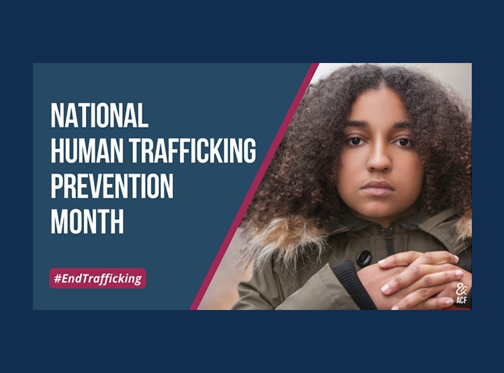 National Human Trafficking Prevention Month Graphic Left half of the graphic is blue Right half of the graphic has one young girl age range 12 -18, brown skin, curly hair with middle part, wearing a olive jacket with her hands folded.