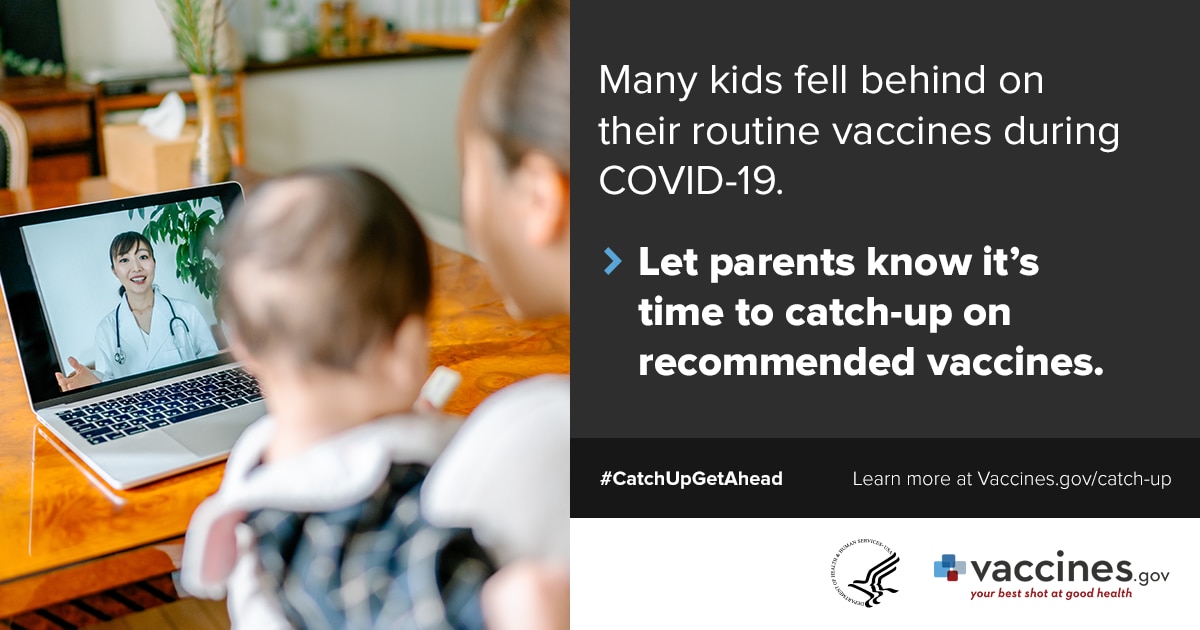 baby with parent on teledoc call: Many kids fell behind on their routine vaccines during COVID-19: Let parents know it's time to catch up on recommended vaccines. #catchupgetahead