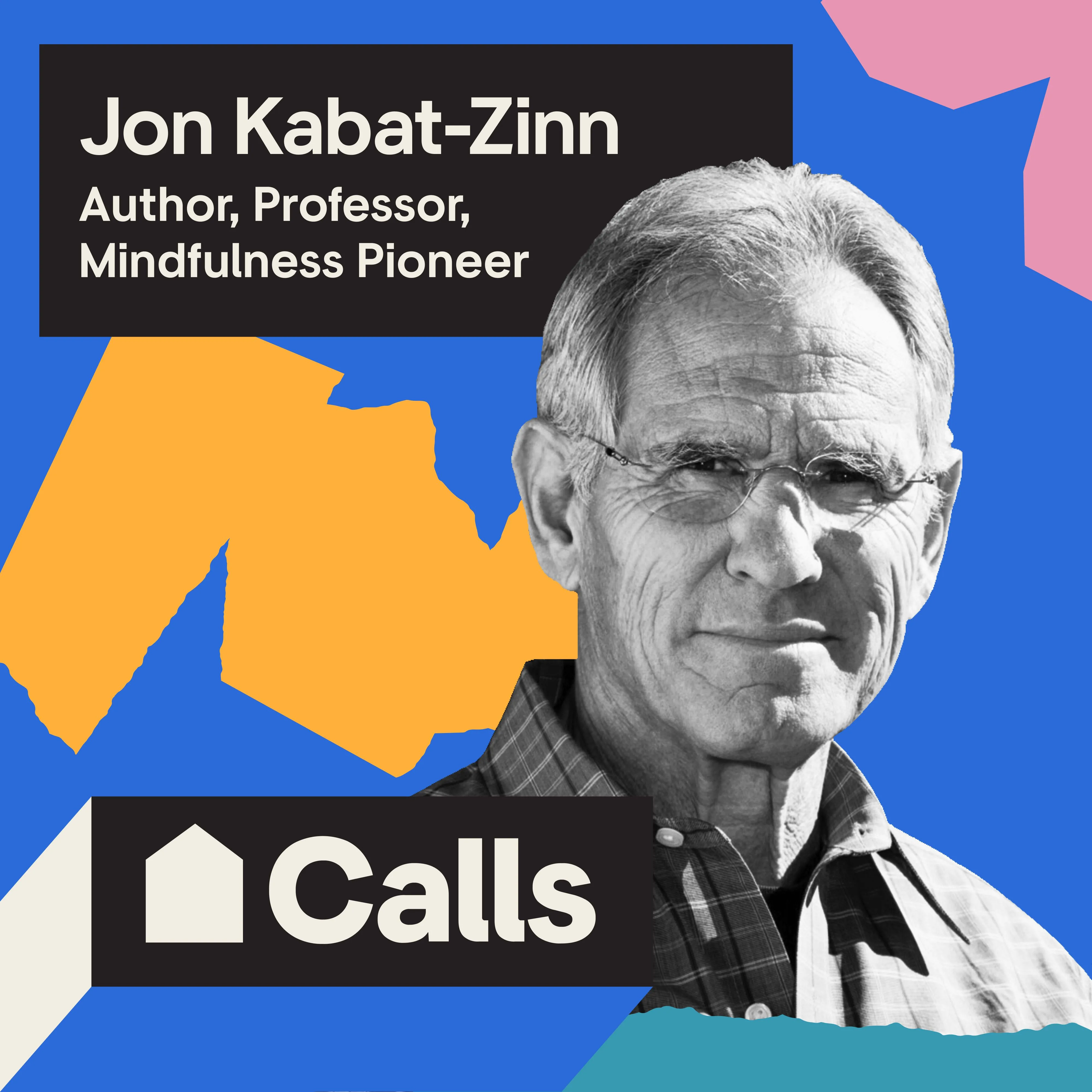 Headshot of Jon Kabat-Zinn, Author, Professor, Mindfulness Pioneer