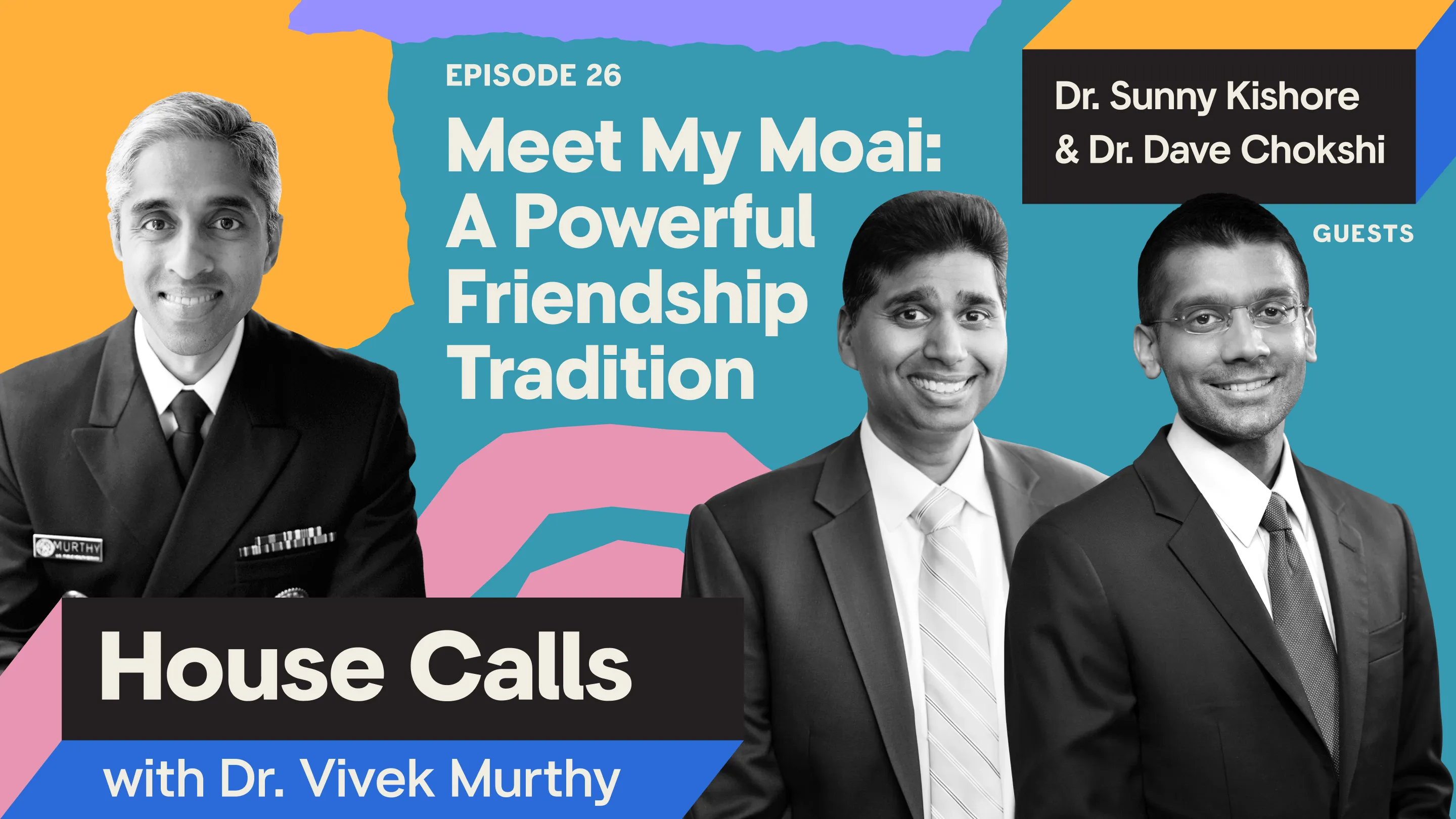 Black and white portraits of Surgeon General Vivek Murthy, Dr. Sandeep (Sunny) Kishore and Dr. Dave Chokshi with a colorful background.