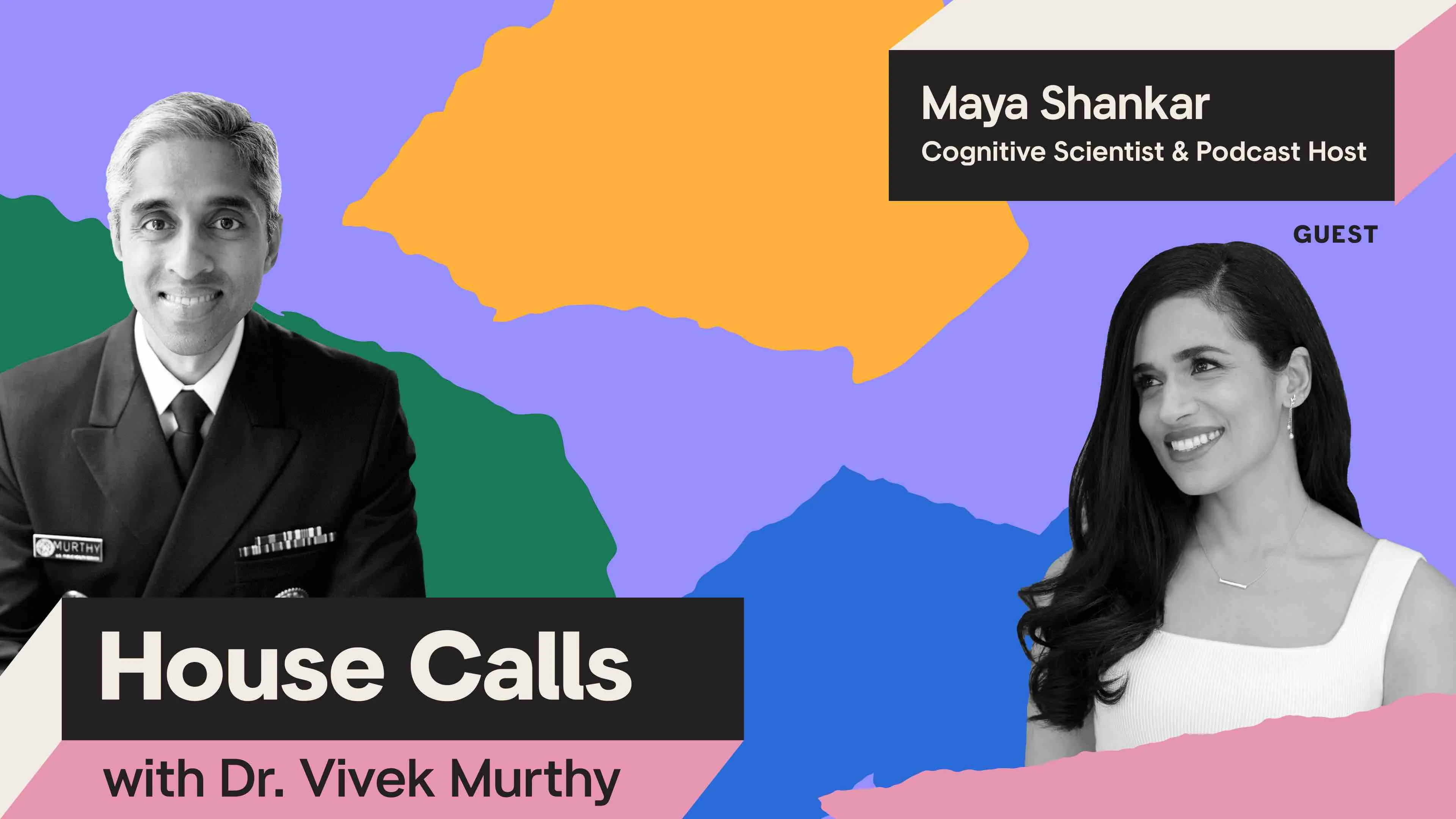 Black and white portraits of Surgeon General Vivek Murthy and Maya Shankar with a colorful background.